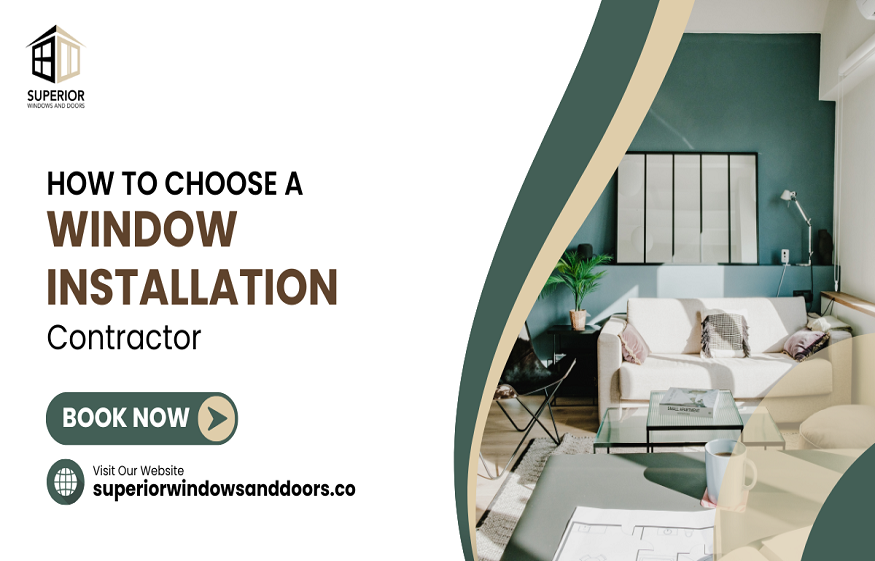 How to Choose a Window Installation Contractor