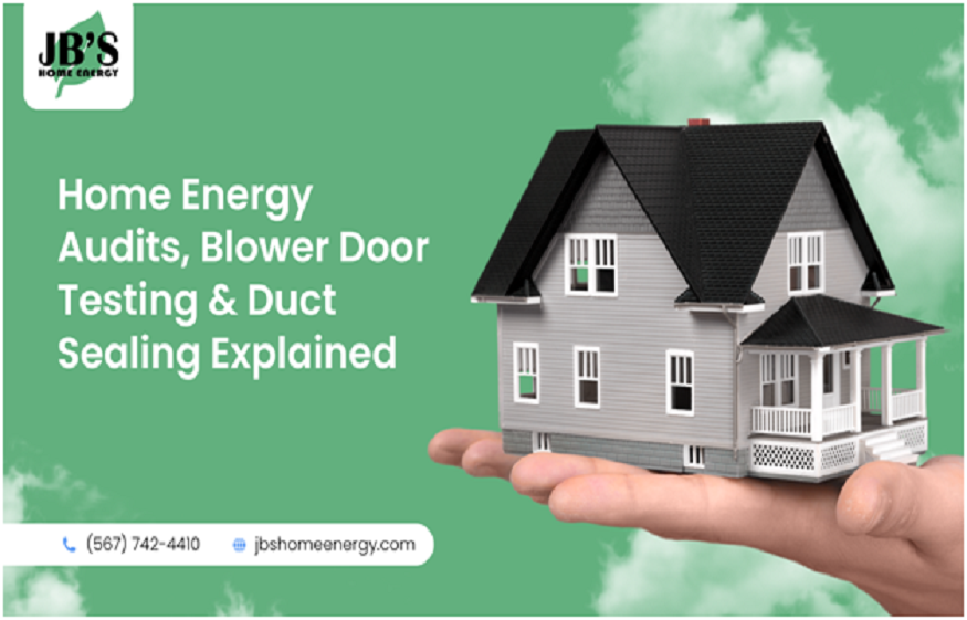 Home Energy Audits, Blower Door Testing & Duct Sealing Explained